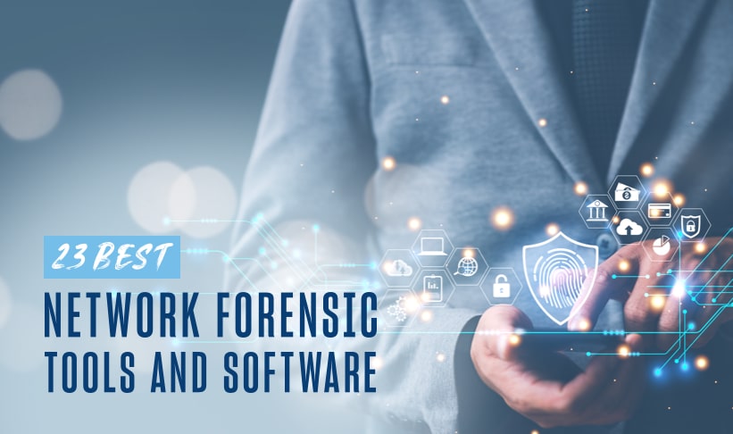 23-Best-Network-forensic-Tools-and-Software